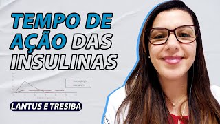 QUAL O TEMPO DE AÇÃO DAS INSULINAS  Lantus e Tresiba [upl. by Fabri276]