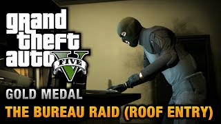 GTA 5  Mission 68  The Bureau Raid Roof Entry 100 Gold Medal Walkthrough [upl. by Ellerahc]