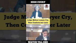 Judge Makes Lawyer Cry Then Comforts Her Later judge lawyer highcourt shortvideo [upl. by Aihsekram]