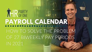 Payroll Calendar How to Solve the Problem of 27 Biweekly Pay Periods in 2021 [upl. by Yim153]