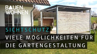 Garten Sichtschutz für den Garten – Möglichkeiten für die Gartengestaltung I BAUEN amp WOHNEN [upl. by Ruthie692]