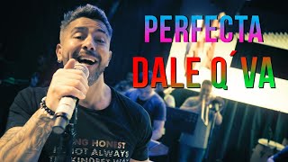 Dale Q´ Va  Perfecta Video Oficial [upl. by Blinny]