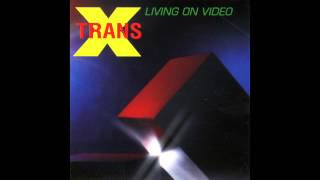 TransX  Living On Video [upl. by Leandro874]