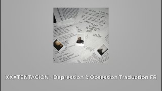 XXXXTENTACION  Depression amp Obsession Traduction FR [upl. by Prosser]