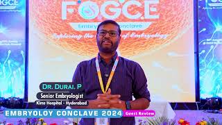 Dr Durai  𝐅𝐎𝐆𝐂𝐄 𝐄𝐦𝐛𝐫𝐲𝐨𝐥𝐨𝐠𝐲 𝐂𝐨𝐧𝐜𝐥𝐚𝐯𝐞 𝐀 𝐑𝐞𝐦𝐚𝐫𝐤𝐚𝐛𝐥𝐞 𝐄𝐯𝐞𝐧𝐭  FOGCE 2024 [upl. by Anitnerolf907]