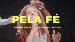 Pela Fé  Acústico Ao Vivo  Clipe Oficial [upl. by Nered]