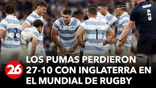 Mundial de Rugby  Los Pumas perdieron 2710 con Inglaterra [upl. by Eenolem]