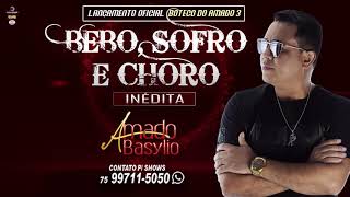 Bebo Sofro e Choro Amado Basylio Ao Vivo Lançamento 2019 [upl. by Augustina]