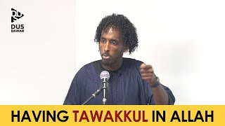 How To Attain Reliance Tawakkul In Allah  Jumuah Khutbah  Mohamed Somali [upl. by Wyatan535]