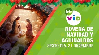 Sexto día de la Novena de Navidad y Aguinaldos 2023🎄 21 Diciembre 📕 TeleVID NovenaNavidad [upl. by Normac]