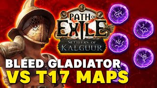 Max Block Bleed Gladiator VS T17 Maps  Path of Exile 325 [upl. by Yrnehnhoj305]