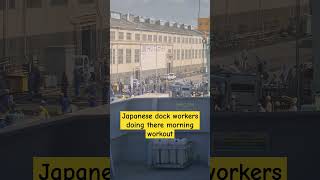 Japanese dock workers doing there morning workout [upl. by Erdnua]