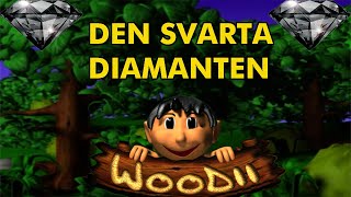 Lets Play Woodii Den Svarta Diamanten [upl. by Adihaj905]