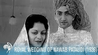 The Nawab Of Pataudis Royal Wedding Bhopal India 1939  British Pathé [upl. by Notnilk]