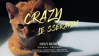 LE SSERAFIM 《Crazy》 SHEN Remix [upl. by Yenaffit]