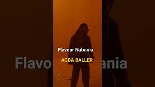 FLAVOUR NEW SONG  AGBA BALLER 🔥 [upl. by Tobiah]