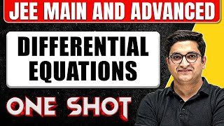 DIFFERENTIAL EQUATIONS in 1 Shot  All Concepts amp PYQs Covered  JEE Main amp Advanced [upl. by Dnar]