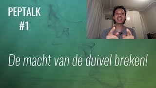 PEPTALK 1  DE MACHT VAN DE DUIVEL BREKEN  verpletter de duivel met de macht van Jezus [upl. by Golding]