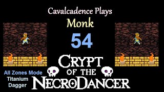 Cavalcadence plays Monk 54 Titanium Dagger Crypt of the NecroDancer SYNCHRONY [upl. by Fonda775]