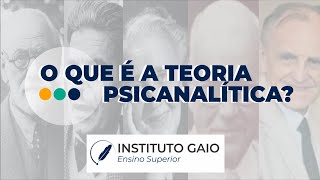 O QUE É A TEORIA PSICANALÍTICA  INSTITUTO GAIO [upl. by Ariem]