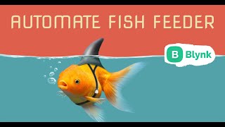 Automate Fish Feeder  ESP32 Project  Blynk 20 Automation [upl. by Ahseinek]