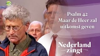 Nederland Zingt Psalm 42 Maar de Heer zal uitkomst geven [upl. by Nolahp]