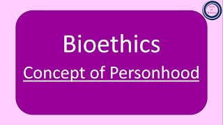 Bioethics Concept of Personhood [upl. by Goldberg424]