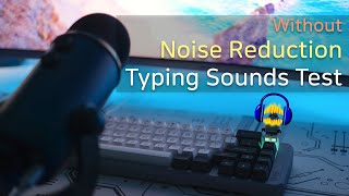 Without Noise Reduction Typing Sounds Test [upl. by Haleigh233]