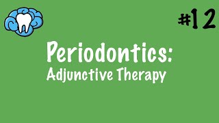 Periodontics  Adjunctive Therapy  INBDE ADAT [upl. by Eyahc]