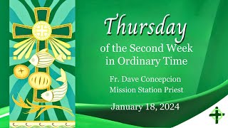 January 18 2024 Thursday of the Second Week in Ordinary Time with Fr Dave Concepcion [upl. by Barrie]