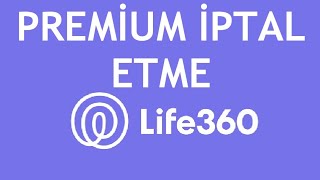 Life360 Premium İptal Etme Nasıl Yapılır [upl. by Baniez614]