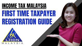 FIRST TIME TAXPAYER REGISTRATION GUIDE  INCOME TAX MALAYSIA 2022 [upl. by Naols935]