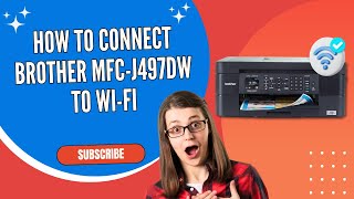 How to Connect Brother MFCJ497DW to WiFi  Printer Tales [upl. by Cheyney]