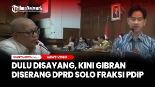 Dulu Disayang Kini Gibran Rakabuming Diserang DPRD Solo Fraksi PDIP [upl. by Ring]