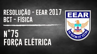 Resolução de Física PROVA EEAr 2017 Q75 FORÇA ELÉTRICA [upl. by Teraj]