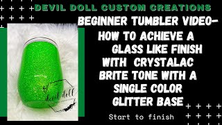 Beginner Crystalac Tumbler tutorial Using Crystalac Brite tone over single glitter base [upl. by Onofredo]