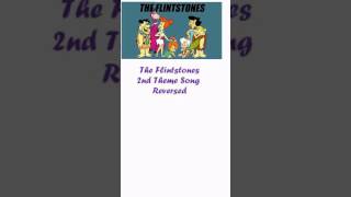 The Flintstones 2nd Theme Song Reversed [upl. by Ylime794]