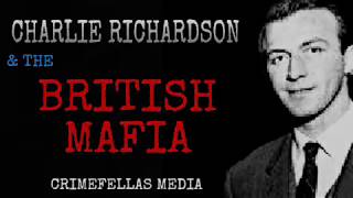 CHARLIE RICHARDSON amp THE BRITISH MAFIA [upl. by Onairpic]