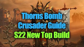 InDepth Thorns Bomb Crusader Guide  GR120150 Solo Diablo 3 Season 22 [upl. by Lenor]