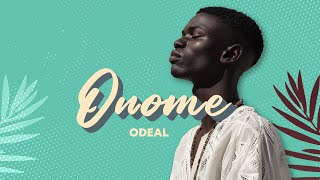 Odeal  ONOME [upl. by Esalb]