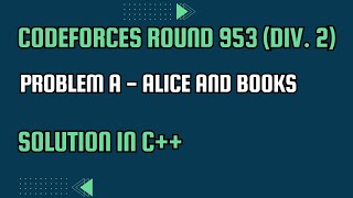 Codeforces Round 953 Div 2 Problem A Alice and Books Full Solution In C [upl. by Dinny]