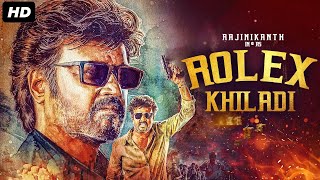 Rajinikanths ROLEX KHILADI Full Hindi Dubbed Movie  South Indian Movies Dubbed In Hindi Full Movie [upl. by Lerret]