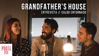 GRANDFATHERS HOUSE  Entrevista Porta 253 [upl. by Eiramana992]