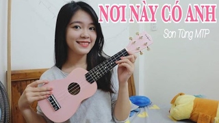 Ukulele tutorial NƠI NÀY CÓ ANH  SƠN TÙNG MTP [upl. by Medea]