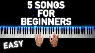 5 EASY PIANO SONGS FOR BEGINNERS [upl. by Dric]