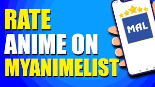 How To Rate Anime On MyAnimeList Quick amp Easy [upl. by Haslett405]