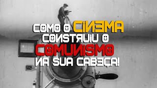 COMO O CINEMA CONSTRUIU O COMUNISMO NA SUA CABEÇA [upl. by Olimac]