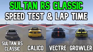 Gta 5 Sultan Rs Classic Vs Calico Gtf Vs Growler Vs Vectre  Sultan Rs Classic Lap Times [upl. by Arret44]