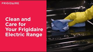 How to Clean and Care for Your Frigidaire Electric Range [upl. by Eidolem]