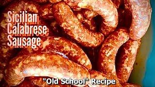 Sicilian Calabrese Sausage Old School Recipe  Celebrate Sausage S04E13 [upl. by Gerianna]